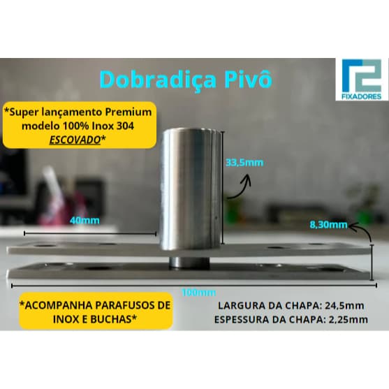 Dobradiça pivotante de aço inoxidável escovado para porta, modelo 100% Inox 304, com medidas detalhadas.