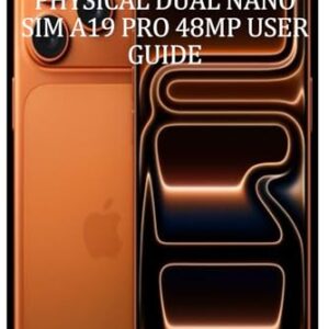 THE IPHONE 17 Pro 6.3 Physical Dual Nano Sim A19 Pro 48MP User Guide