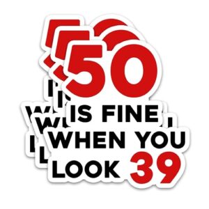 Adesivos engraçados de aniversário (50 is fine when you look 39)