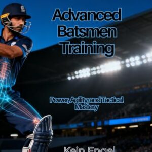 Advanced Batsmen Training: Power, Agility, and Tactical Mastery