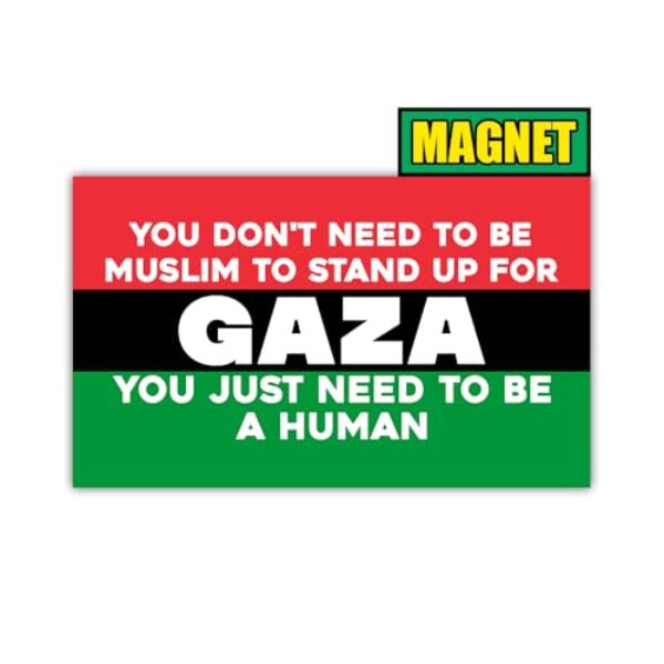BAVAHA [19 cm x 11,4 cm] You Don't Need to Be Muslim to Stand Up for Gaza Magnet Free Palestine Bumper Magnet Support Palestine Sticker I Stand with Palestines Sticker Vinyl Magnets for Cars Truck