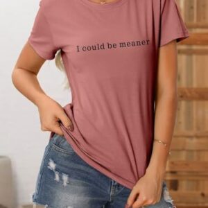 Camisetas femininas casuais vintage retrô engraçado meme I Could Be Meaner, camisetas engraçadas, Ouro rosa preto, GG
