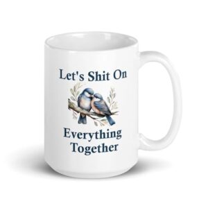 Caneca Couples Two Love Birds 425.2 g Cerâmica Branca Let's Shit On Everything Together Sarcástico Relacionamento Humor
