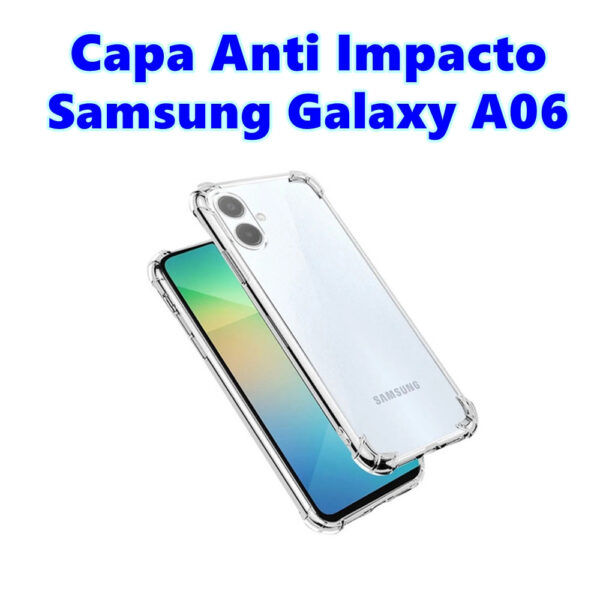 Capa Anti Impacto Galaxy A06 Silicone Capinha Protetora Samsung Galaxy A06 Case Transparente