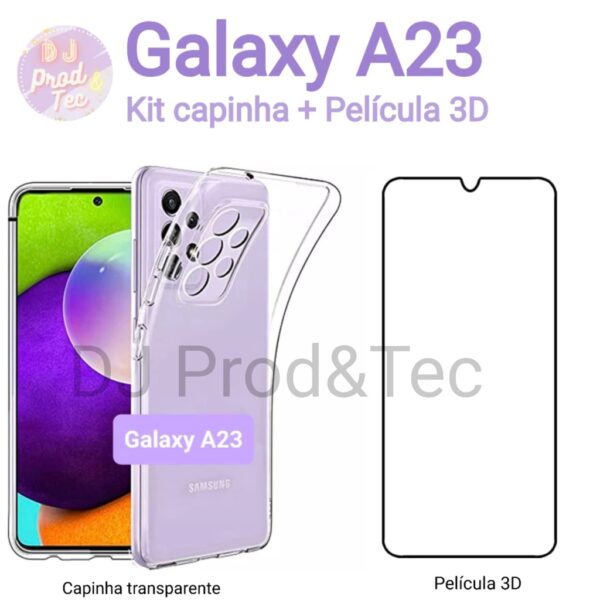Capa Capinha para Samsung Galaxy A23 | Película de Vidro 3D 9D Galaxy A23 | Kit Capinha transparente e Película anti impacto A23