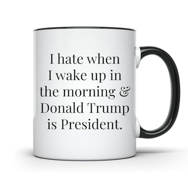 CREWSCREATIONS Caneca de café I Hate When I Wake Up In The Morning and Donald Trump is President | Alça e aro pretos de 325 ml | CCDT100