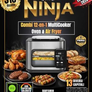 Il grande libro di Ninja Combi 12-en-1 MultiCooker Oven & Air Fryer: Oltre 310 ricette semplici e varie per principianti ed esperti: pasti combinati, ... grigliate e stufati e molto altro ancora