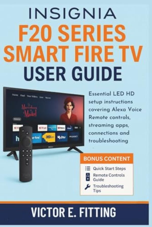 Insignia F20 Series Smart Fire TV User Guide: Essential LED HD setup instructions covering Alexa Voice Remote controls, streaming apps, connections and troubleshooting