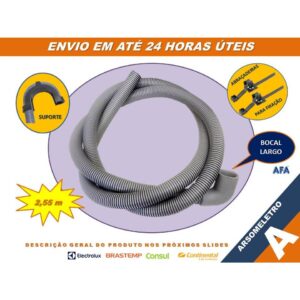 Mangueira De Drenagem 2,55m Saída de Água Máquina de Lavar Roupas e Louças Electrolux, Brastemp, Consul e Outras - AFA - 991132