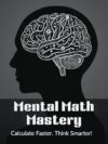 Mental Math Mastery: Your Friendly Guide to Lightning-Fast Calculations (English Edition)