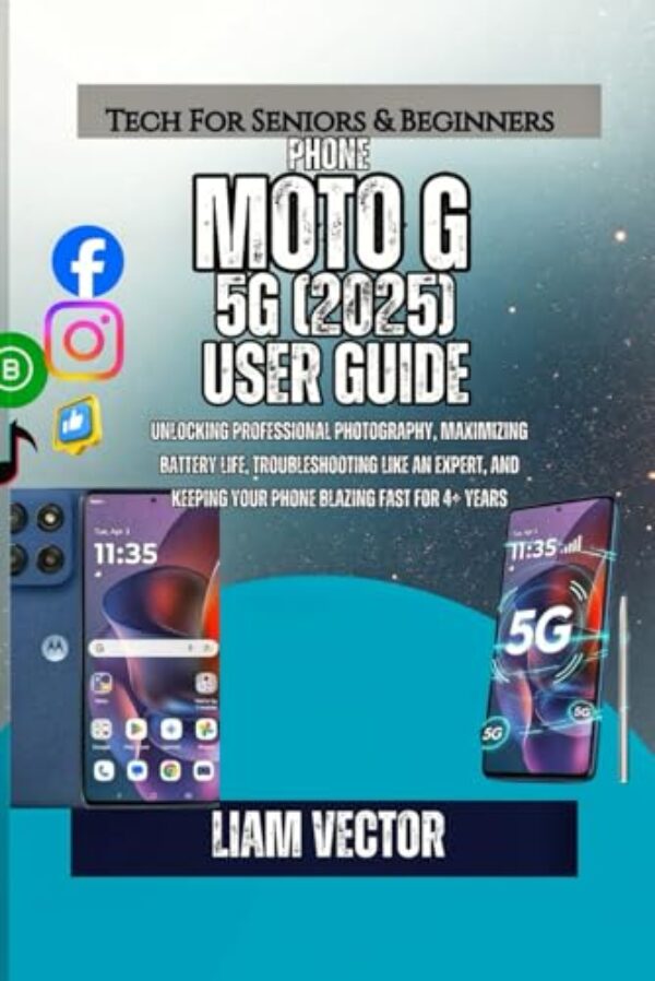 Moto G (2025) User Guide: Unlocking Professional Photography, Maximizing Battery Life, Troubleshooting Like an Expert, and Keeping Your Phone Blazing Fast for 4+ Years