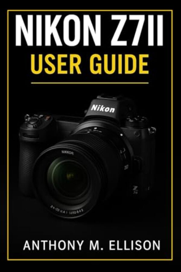 NIKON Z7II USER GUIDE
