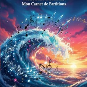 Mélodies Océanes – Mon carnet de partitions: Carnet de musique mixte : partitions et pages lignées pour l’écriture de chansons et arrangements (French Edition)